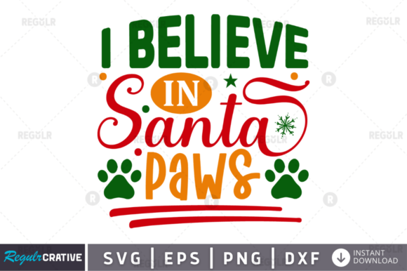 I Believe in Santa Paws Svg Design for Crafts