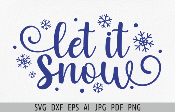 Let It Snow Svg Winter Svg Xmas Quote for T-Shirt Designs