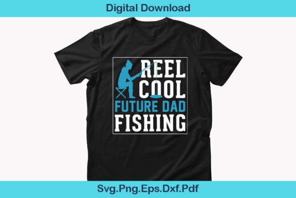 Reel Cool Future Dad Fishing Shirt: A Crafts Design Asset Review