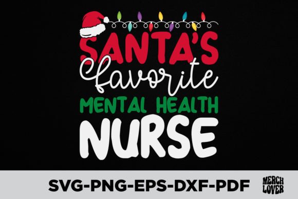 Santa s Favorite Mental Health Nurse SVG for T-Shirt Designs