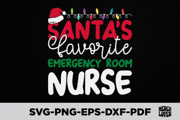 Santas Favorite Emergency Room Nurse SVG for T-Shirt Designs